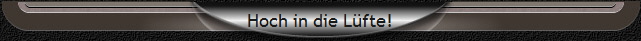 Hoch in die L�fte!