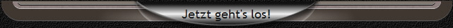 Jetzt geht's los!