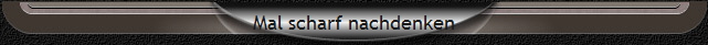 Mal scharf nachdenken