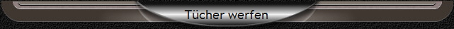 T�cher werfen